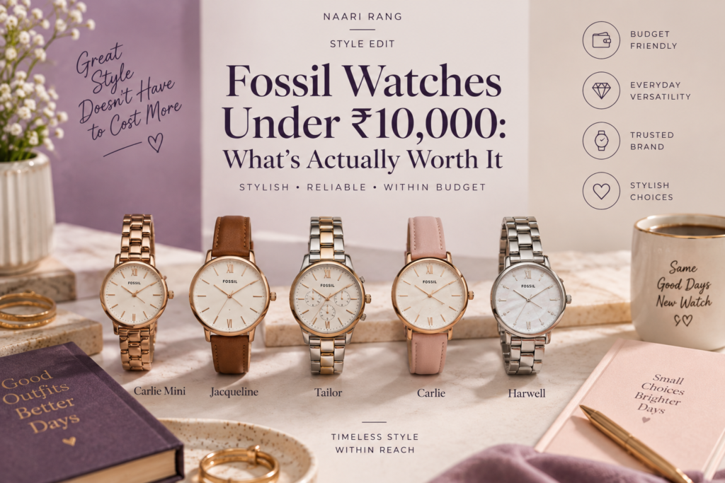 Fossil Under ₹10,000: What's Actually Worth It fossil watches timeless style within reach